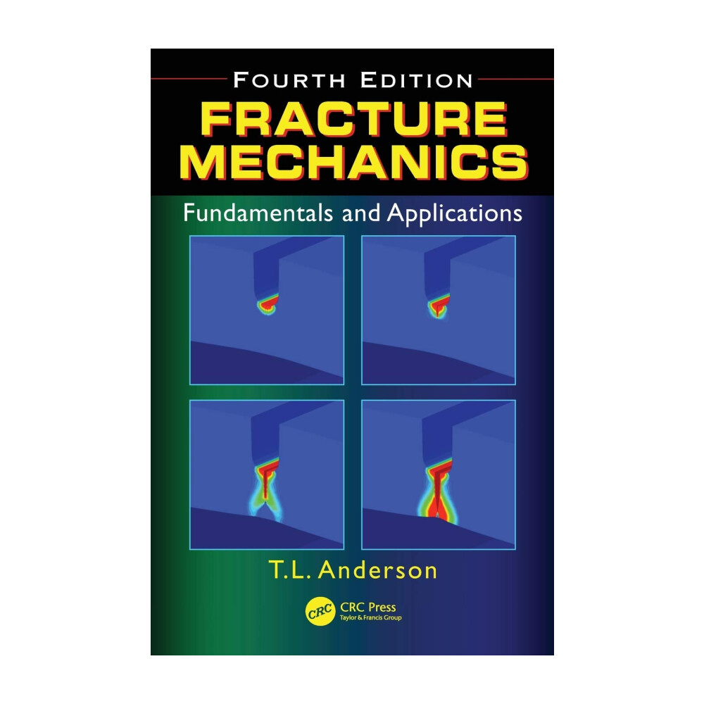 語学+参考書 Fracture Mechanics: Fundamentals and Applications Fourth Edition Fracture Mechanics: Fundamentals and Applications, Fourth