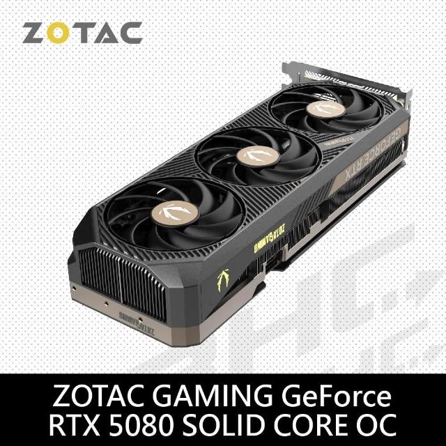 ZOTAC 索泰】RTX5080 SOLID CORE OC-16G